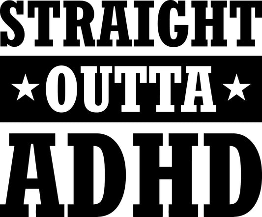 Straight Outta ADHD SVG | Digital Download for Cricut & Silhouette | Funny Neurodivergent Design